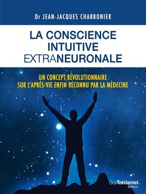 cover image of La conscience intuitive extraneuronale--Un concept révolutionnaire sur l'après-vie enfon reconnu pa